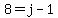 8+=+j+-+1