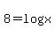 8+=+log%28x%29