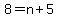 8+=+n%2B5