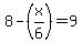 8+-+%28x%2F6%29+=+9