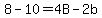 8+-+10+=+4B+-+2b