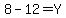 8+-+12+=+Y