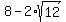 8+-+2%2Asqrt%2812%29