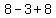 8+-+3+%2B+8