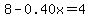 8+-0.40x+=+4