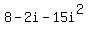 8+-2i+-+15i%5E2