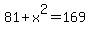 8+1+%2B++x++%5E+2+=+1+6+9
