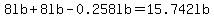 8+lb%2B8+lb-0.258lb=15.742lb