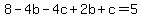 8-+4b+-4c%2B+2b+%2B+c+=+5