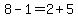 8-1=2%2B5