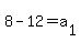 8-12=a%5B1%5D