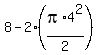 8-2%2A%28pi%2A4%5E2%2F2%29