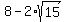 8-2%2Asqrt%2815%29
