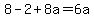 8-2%2B8a=6a