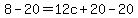8-20=12c%2B20-20