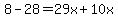 8-28+=+29x%2B10x