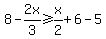 8-2x%2F3%3E=x%2F2%2B6-5