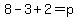 8-3%2B2=p