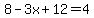 8-3x%2B12=4