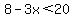 8-3x%3C20