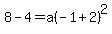 8-4=a%28-1%2B2%29%5E2