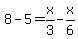 8-5=x%2F3-x%2F6++