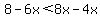 8-6x%3C8x-4x