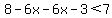 8-6x++-6x-3++%3C+7