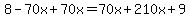 8-70x%2B70x=70x%2B210x%2B9