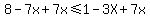 8-7x%2B7x%3C=1-3X%2B7x