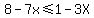 8-7x%3C=1-3X