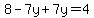 8-7y%2B7y=4