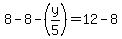 8-8-%28y%2F5%29=12-8