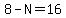 8-N=16