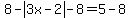 8-abs%283x-2%29-8=5-8