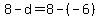 8-d=8-%28-6%29