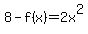8-f%28x%29=2x%5E2
