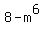 8-m%5E6