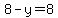 8-y=8