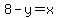8-y=x