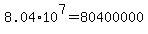 8.04%2A10%5E7=80400000