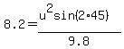 8.2=%28u%5E2sin%282%2A45%29%29%2F9.8