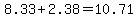 8.33%2B2.38=10.71