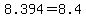 8.394=8.4
