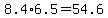 8.4%2A6.5=54.6