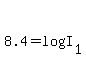 8.4=log%28I%5B1%5D%29