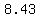 \"8.43\"