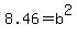 8.46=+b%5E2