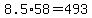 8.5%2A58=493