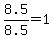 8.5%2F8.5=1